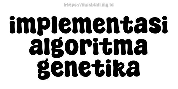 implementasi algoritma genetika