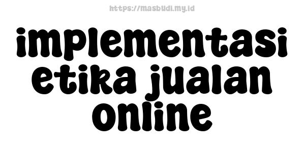 implementasi etika jualan online