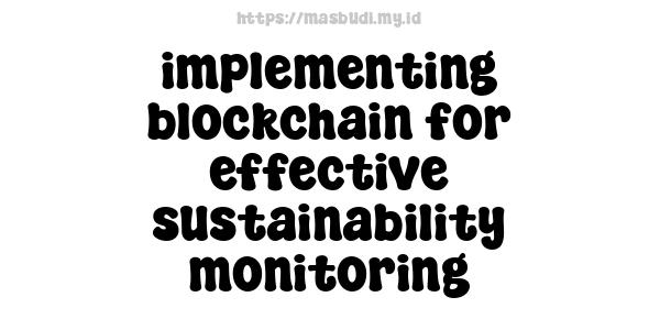 implementing blockchain for effective sustainability monitoring