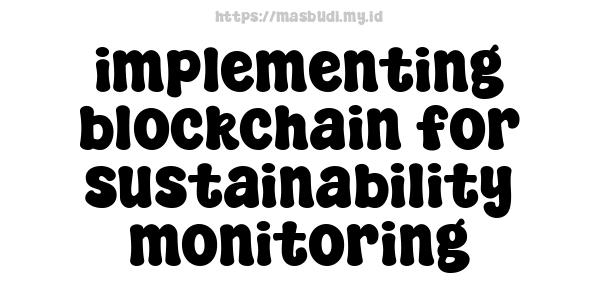 implementing blockchain for sustainability monitoring