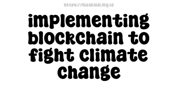 implementing blockchain to fight climate change