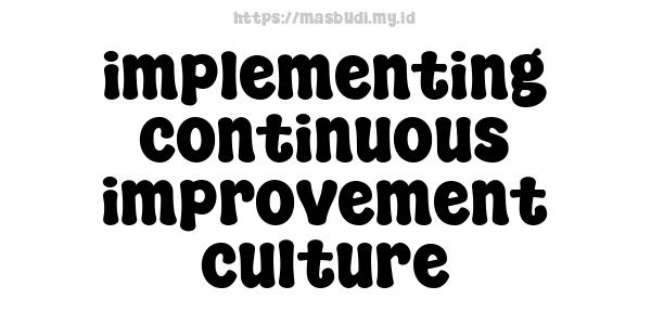 implementing continuous improvement culture