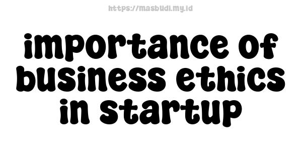 importance of business ethics in startup