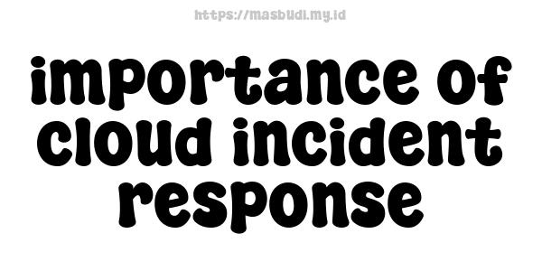 importance of cloud incident response