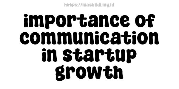 importance of communication in startup growth