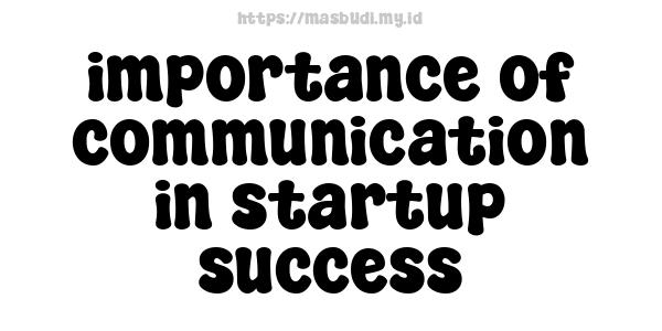 importance of communication in startup success