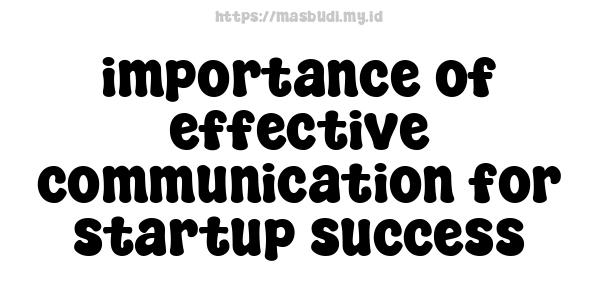 importance of effective communication for startup success