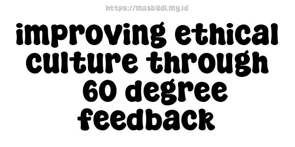 improving ethical culture through 360-degree feedback