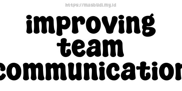 improving team communication