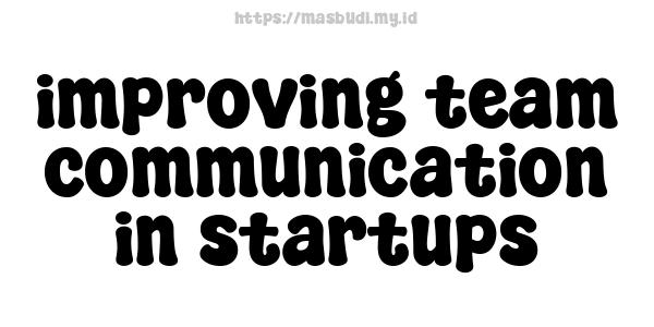 improving team communication in startups