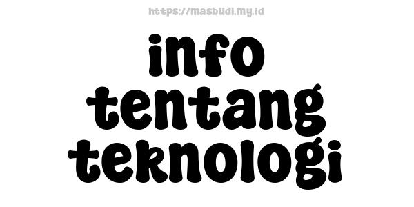 info tentang teknologi