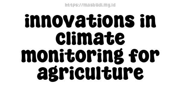 innovations in climate monitoring for agriculture