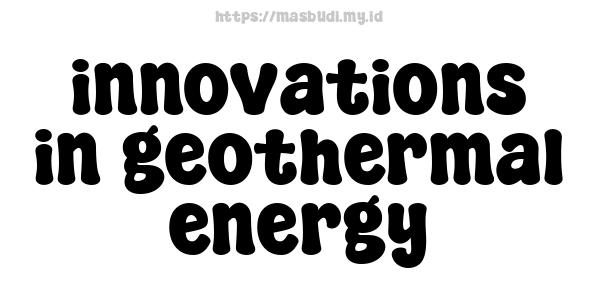 innovations in geothermal energy