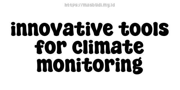 innovative tools for climate monitoring