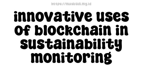 innovative uses of blockchain in sustainability monitoring