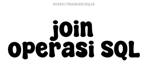 join operasi SQL