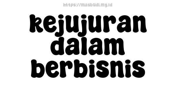 kejujuran dalam berbisnis