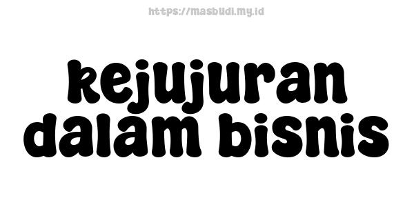 kejujuran-dalam-bisnis