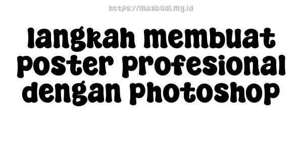 langkah membuat poster profesional dengan photoshop 5