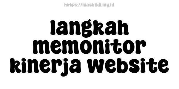 langkah memonitor kinerja website