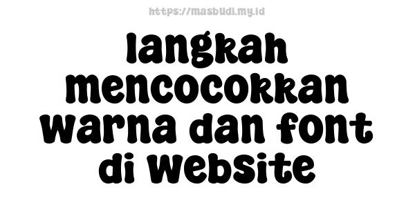 langkah mencocokkan warna dan font di website