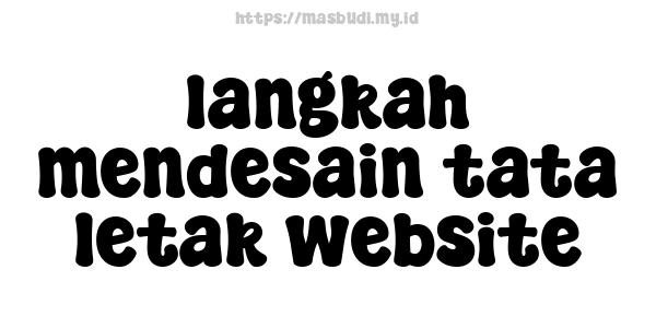 langkah mendesain tata letak website