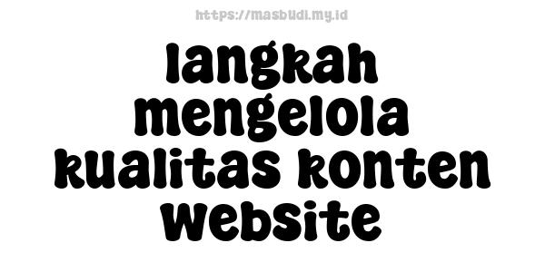 langkah mengelola kualitas konten website