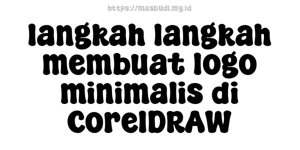 langkah-langkah membuat logo minimalis di CorelDRAW