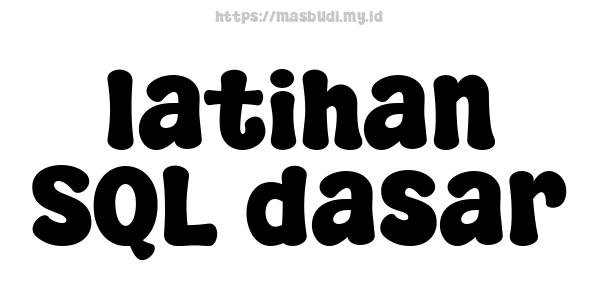 latihan SQL dasar