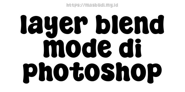 layer blend mode di photoshop