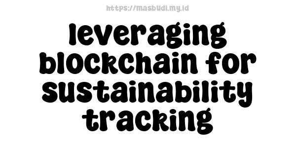 leveraging blockchain for sustainability tracking