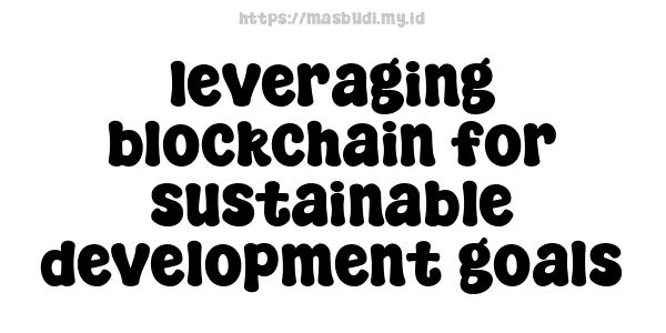 leveraging blockchain for sustainable development goals