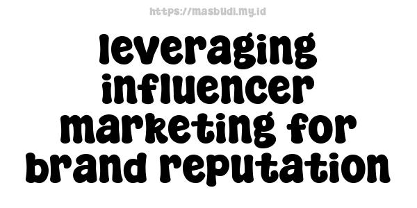 leveraging-influencer-marketing-for-brand-reputation