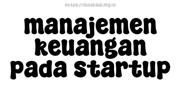 manajemen keuangan pada startup