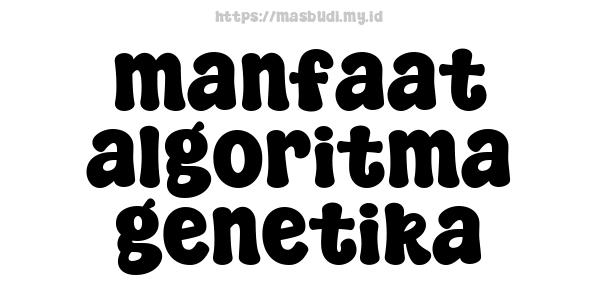 manfaat algoritma genetika