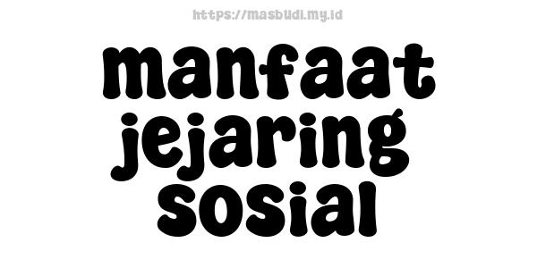 manfaat jejaring sosial