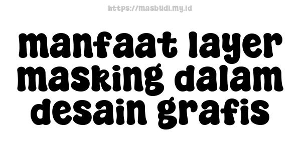 manfaat layer masking dalam desain grafis