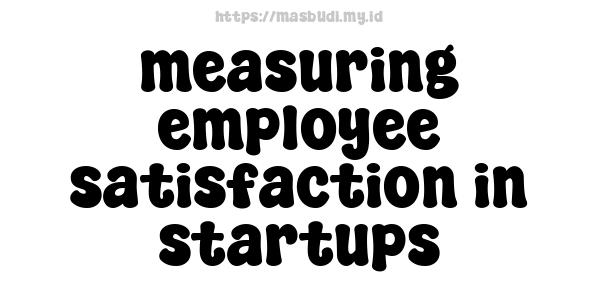 measuring employee satisfaction in startups