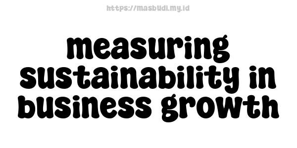 measuring sustainability in business growth