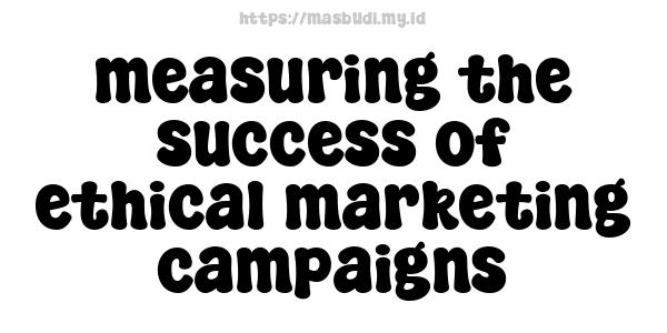 measuring-the-success-of-ethical-marketing-campaigns