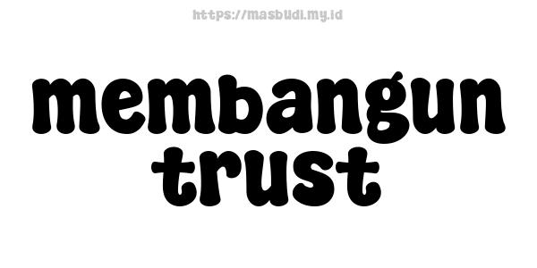 membangun trust