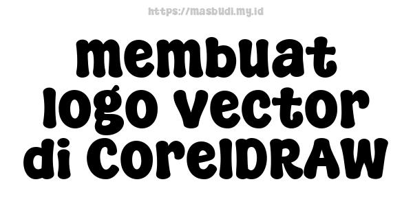 membuat logo vector di CorelDRAW