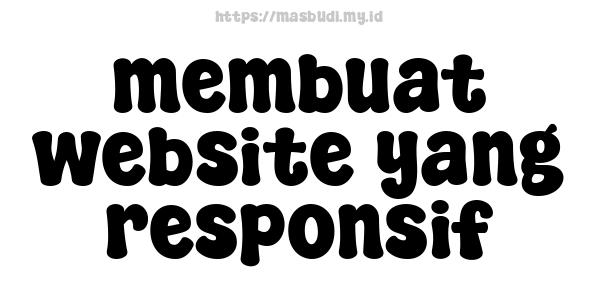 membuat website yang responsif