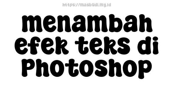 menambah efek teks di Photoshop