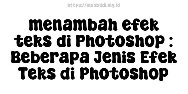 menambah efek teks di Photoshop : Beberapa Jenis Efek Teks di Photoshop