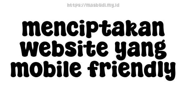 menciptakan website yang mobile-friendly