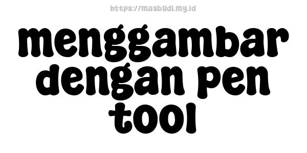 menggambar dengan pen tool