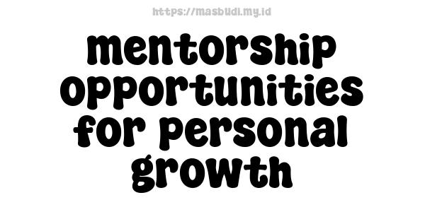 mentorship opportunities for personal growth