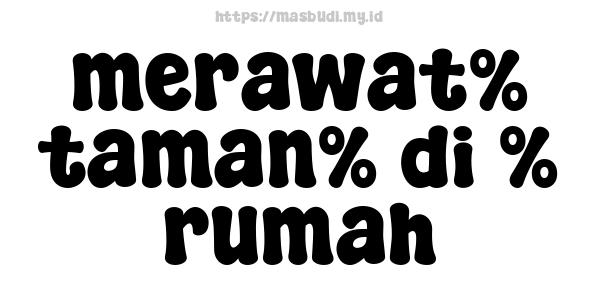 merawat% taman% di % rumah