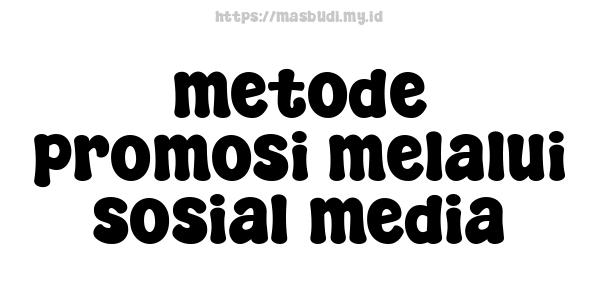 metode promosi melalui sosial media